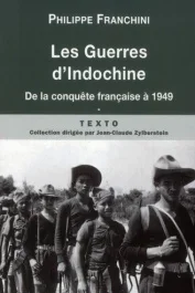 Les Guerres d&rsquo;Indochine. Tome 1 : De la conquête française à 1949