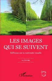 Les images qui se suivent. Réflexion sur la continuité visuelle