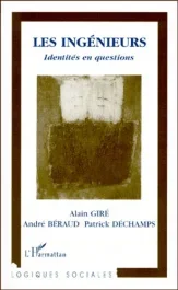 LES INGENIEURS. Identités en questions