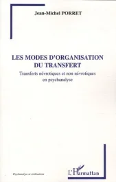 Les modes d&rsquo;organisation du transfert. Transferts névrotiques et non névrotiques en psychanalyse