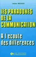 Les Paradoxes de la communication. À l&rsquo;écoute des différences