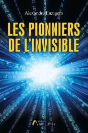 Les pionniers de l&rsquo;invisible
