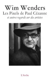 Les Pixels de Paul Cézanne et autres regards sur des artistes