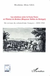 Les relations entre le Fuuta Tooro et l&rsquo;émirat du Brakna (moyenne vallée du Sénégal). Un terreau du