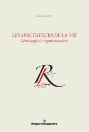 Les spectateurs de la vie. Généalogie du regard moraliste