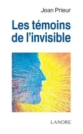 Les témoins de l&rsquo;invisible