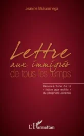 Lettre aux immigrés de tous les temps . Réouverture de la  » lettre aux exilés » du prophète Jérémie