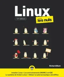 Linux pour les Nuls. 13e édition