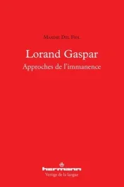 Lorand Gaspar. Approches de l&rsquo;immanence