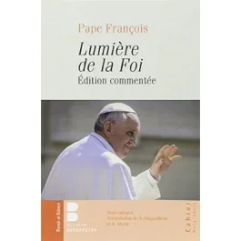 LUMIERE DE LA FOI EDITION COMMENTEE