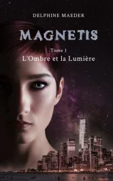 Magnetis Tome 1 : L&rsquo;Ombre et la Lumière