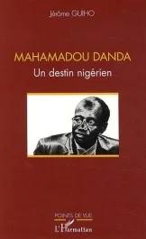 Mahamadou Danda. Un destin nigérien