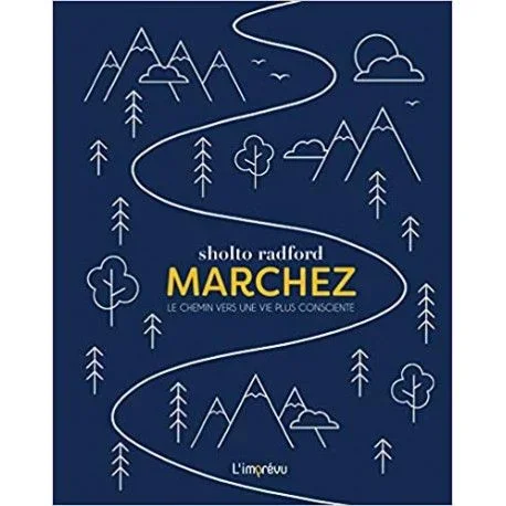 Marchez – Le chemin vers une vie plus consciente