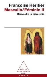Masculin/Féminin II. Dissoudre la hiérarchie