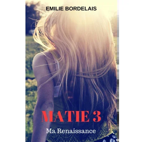 MATIE- Ma Renaissance