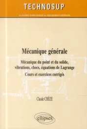 Mécanique générale. Mécanique du point et du solide, vibrations, chocs, équations de Lagrange ; Cour