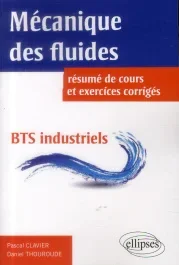 Mécaniques des fluides BTS industriels. Résumé de cours, 87 énoncés tirés des sujets de BTS industri