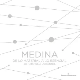 Médina. Du matériel à l?essentiel