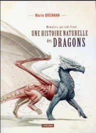 Mémoires, par Lady Trent Tome 1 : Une histoire naturelle des dragons