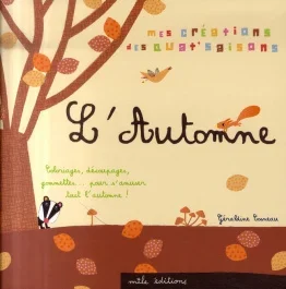 Mes créations des quat&rsquo; saisons. L&rsquo;Automne