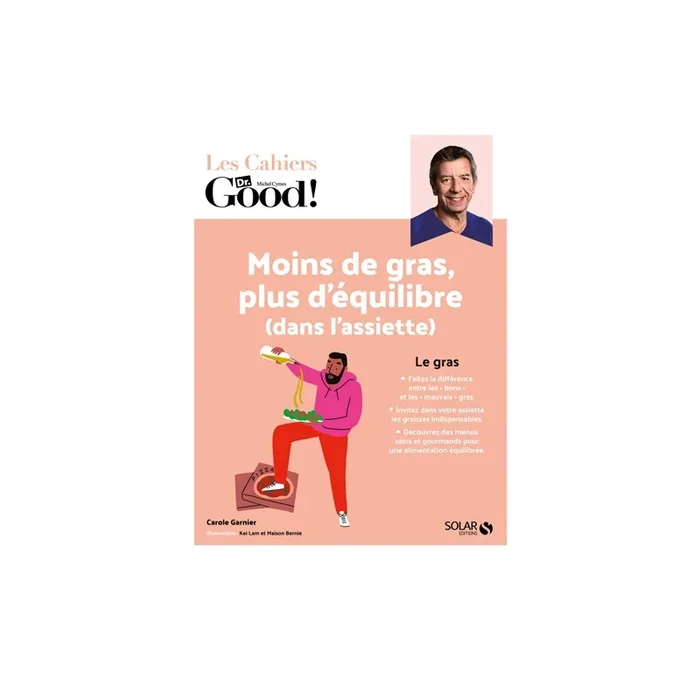Moins de gras, plus d&rsquo;équilibre (dans l&rsquo;assiette)