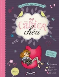 Mon cahier chéri. A remplir avec mes copines