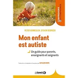 Mon enfant est autiste. Un guide pour parents, enseignants et soignants, 3e édition