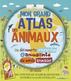 MON GRAND ATLAS DES ANIMAUX