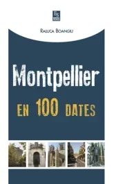 MONTPELLIER EN 100 DATES