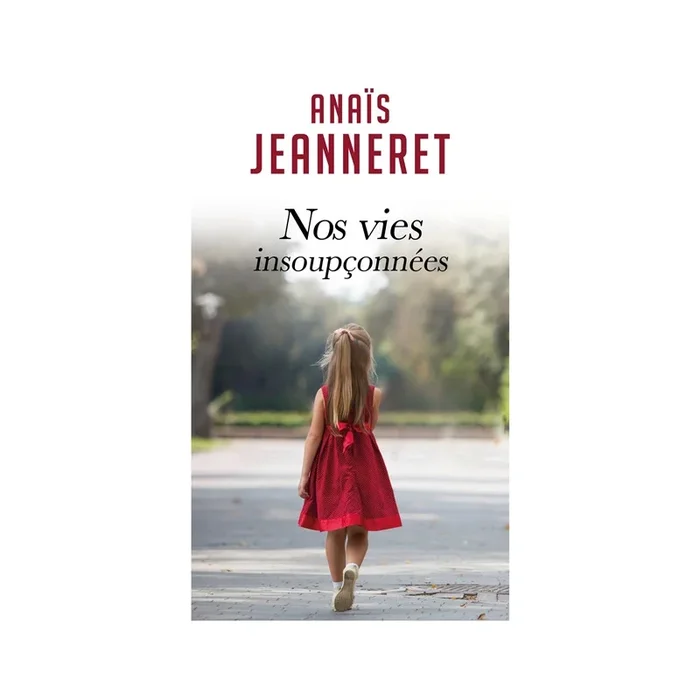 Nos vies insoupçonnées