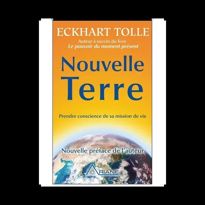 Nouvelle Terre – Prendre conscience de sa mission de vie