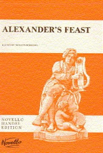 Novello Haendel Alexander&rsquo;s Feast Or The Power Of Music An Ode In Honour Of ST Cecilia