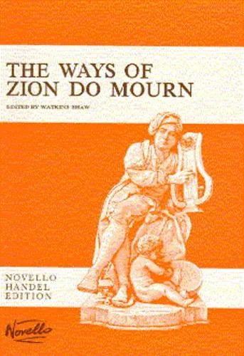 Novello PARTITIONS CHANT – HAENDEL THE WAYS OF ZION DO MOURN, FUNERAL ANTHEM FOR QUEEN CAROLINE, 1737
