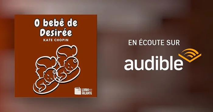 O bebê de Desirée [Désirée&rsquo;s Baby]