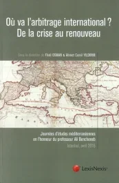 Où va l&rsquo;arbitrage international ? De la crise au renouveau