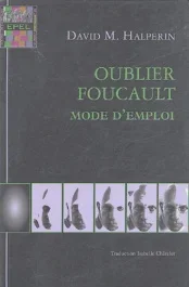 OUBLIER FOUCAULT MODE D&rsquo; EMPLOI