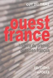 Ouest-France. Histoire du premier quotidien français