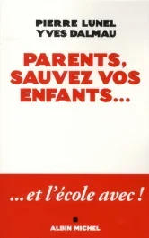 Parents, sauvez vos enfants… et l&rsquo;école avec !