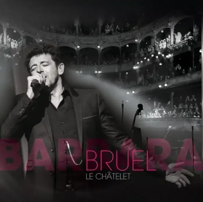 Patrick Bruel – Bruel Barbara – Le Châtelet (2 CD + DVD)