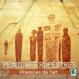 PEINTURES RUPESTRES : PREMICES DE L&rsquo;ART (CALENDRIER MURAL 2019 300 * 300 MM SQUARE) – ART PREHISTORI