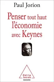 Penser tout haut l&rsquo;économie avec Keynes