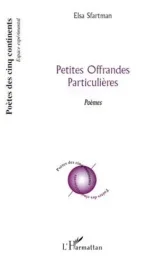 Petites Offrandes Particulières. Poèmes