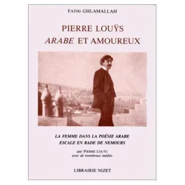 Pierre Louÿs, Arabe et amoureux. La femme dans la poésie arabe. Escale en rade de Nemours