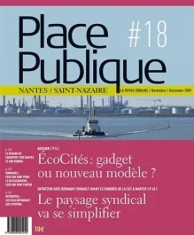 Place Publique Nantes/Saint-Nazaire N° 18, Novembre-Décembre 2009 : EcoCités : gadget ou nouveau mod
