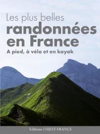 Plus belles randonnées en France, à pied, vélo, kayak