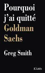 Pourquoi j&rsquo;ai quitté Goldman Sachs