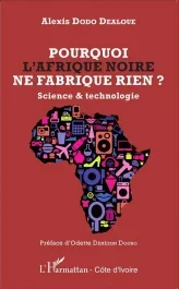 Pourquoi l&rsquo;Afrique noire ne fabrique rien ? Science & technologie