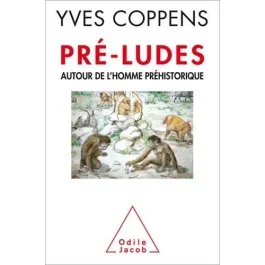 Pré-ludes autour de l&rsquo;homme préhistorique
