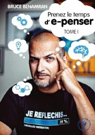 Prenez le temps d&rsquo;e-penser. Tome 1