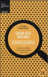 Quatre aventures de Sherlock Holmes : Le diadème de béryls suivi de Le pouce de l&rsquo;ingénieur, Le gent